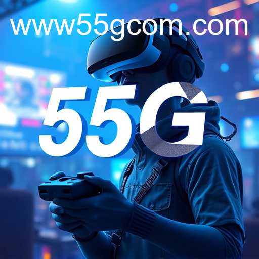The Evolution of 55G in Gaming